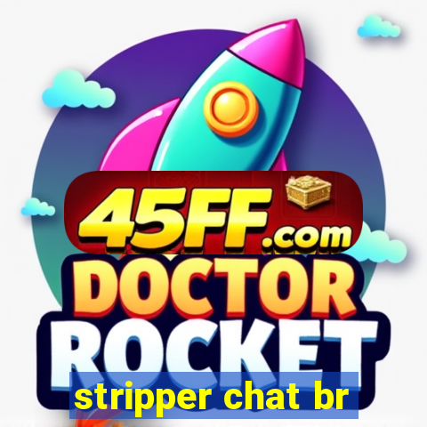 stripper chat br